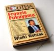WIELKI WSTRZĄS Natura ludzka a odbudowa porządku społecznego  Francis Fukuyama