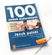 100 zadań maturalnych Język polski poziom  podstawowy •  poziom  rozszerzony