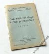 Jak Kościół daje chleb powszedni? X. A. Warol T. J.    GŁOSY KATOLICKIE. Rocznik XI. Nr. 131 . 