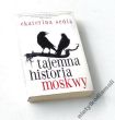 TAJEMNA HISTORIA MOSKWY Ekaterina Sedia  
