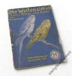 Der Wellensittich. Seine Pflege und Zucht.  Norbert Grasl