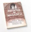 ŚWIATŁO W MROKACH PAMIĄTKA 100 ROCZNICY ŚMIERCI S. EMILII PODOSKIEJ NORBERTANKI 1889 -1989