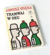 TRAMWAJ  W OKU   JANUSZ OSĘKA