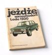 Jeżdżę samochodem Lada 1500 Technika jazdy, obsługa i usprawnienia J. Jeznacki