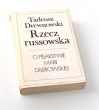 Rzecz russowska O PISARSTWIE MARII DĄBROWSKIEJ Tadeusz Drewnowski