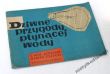 Dziwne przygody płynącej wody KAROL SZPALSKI, MARIAN ZAŁUCKI