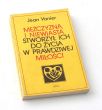 MĘŻCZYZNĄ I NIEWIASTĄ STWORZYŁ ICH DO ŻYCIA W PRAWDZIWEJ MIŁOŚCI JEAN VANIER