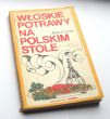WŁOSKIE POTRAWY NA POLSKIM STOLE   Anna Czerni