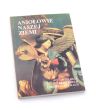 ANIOŁOWIE NASZEJ ZIEMI ANTOLOGIA POLSKIEJ POEZJI I PROZY O ANIOŁACH
