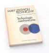 MAŁY LEKSYKON TECHNICZNY Technologia mechaniczna Opracowała Aniela Topulos