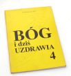 BÓG I DZIŚ  UZDRAWIA 4      O. Józef Jurczyga, SVD