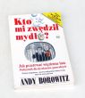 Kto mi zwędził mydło? Jak przetrwać więzienne lata Podręcznik dla dyrektorów generalnych