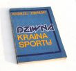 DZIWNA KRAINA SPORTU    ANDRZEJ ZIEMILSKI