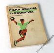 PIŁKA RĘCZNA 7-osobowa WŁADYSŁAW STAWIARSKI   JANUSZ ŻAREK