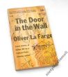 THE DOOR IN THE WALL   Oliver La Farge