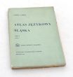 ATLAS JĘZYKOWY ŚLĄSKA TOM II CZĘŚĆ 1: MAPY 1—250   ALFRED ZARĘBA