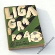 LIGA GRA I PO CZTERDZIESTCE Zbigniew Dobrowolny Janusz Jeleń Andrzej Konieczny Zbigniew Łagódka 