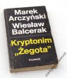 Kryptonim „Żegota' Z dziejów pomocy Żydom w Polsce 1939-1945   Marek Arczyński, Wiesław Balcerak