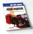 Jak zdać maturę Język angielski Tomasz Kotliński Marcin Kowalczyk