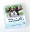 RODZINA WARTOŚCIĄ - WARTOŚCI RODZINNE Redakcja: Ks. Alojzy Drożdż Ks. Piotr Kurzela