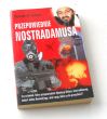 PRZEPOWIEDNIE NOSTRADAMUSA Tłumaczone i objaśnione przez ALEXANDRA N. CENTURIO