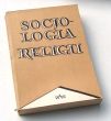 SOCJOLOGIA RELIGII WYBÓR TEKSTÓW WYBORU  DOKONAŁ I  OPRACOWAŁ FRANCISZEK ADAMSKI