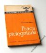 PRACA PIELĘGNIARKI  Maria  Minczewska