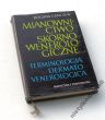 MIANOWNICTWO SKÓRNO WENEROLOGICZNE  Dr. med.  BOGDAN GANCZEW