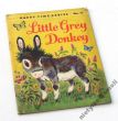 Little grey donkey  BY ALICE LUNT 