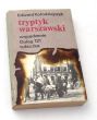 Tryptyk warszawski wypędzenie Dulag 121 tułaczka   Edward Kołodziejczyk