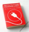 KRYTYKI POLITYCZNEJ PRZEWODNIK LEWICY. IDEE, DATY I FAKTY, PYTANIA I ODPOWIEDZI  