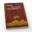 Panie, do kogo pójdziemy?  Ks. Tymoteusz