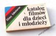 KATALOG FILMÓW DLA DZIECI I MŁODZIEŻY Filmy fabularne  Andrzej Kołodyński
