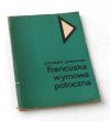 FRANCUSKA WYMOWA POTOCZNA PORADNIK PRAKTYCZNY  ZDZISŁAW JANKOWSKI