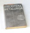 WALCE ŻELIWNE  BIBLIOTEKA METALURGA  BOGUMIŁ RACZYŃSKI TADEUSZ WACHELKO