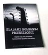 Śladami bolesnej przeszłości Śląskie tropy w KL Auschwitz Siemianowicki podobóz Laurahutte   