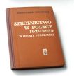 SZKOLNICTWO W POLSCE 1929-1939 W OPINII PUBLICZNEJ  BRONISŁAW  ŁUGOWSKI