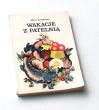 WAKACJE Z PATELNIĄ   Wera Sztabowa
