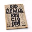 PODZIEMIA KOŚCIOŁÓW STAREJ WARSZAWY ARCHIKATEDBA   ŚW. JANA KOŚCIÓŁ  Ν. Μ. P. ŁASKAWEJ