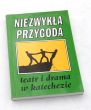 Niezwykła przygoda Teatr i drama w katechezie  KS.JANSZPET, DANUTA JACKOWIAK