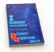 Z DZIEJÓW STOSUNKÓW POLSKO-AMERYKAŃSKICH 1776-1944  MARIAN M. DROZDOWSKI