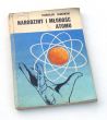 NARODZINY I MŁODOŚĆ ATOMU  Stanisław Jankowski