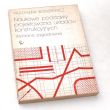 Naukowe podstawy projektowania układów konstrukcyjnych Wybrane zagadnienia WŁADYSŁAW BORUSIEWICZ