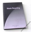 WASTE RECYCLING Edited by Zbigniew Wzorek, Joanna Kulczycka, Peter Fećko, Maria Kuśnierov