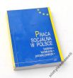 PRACA SOCJALNA W POLSCE badania • kształcenie • potrzeby praktyki