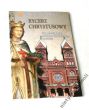 RYCERZ CHRYSTUSOWY SW. LUDWIK KRÓL PATRON PANEWNICKIEJ BAZYLIKI Henryka i Jerzy Chmielewscy