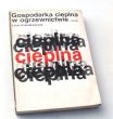 Gospodarka cieplna w ogrzewnictwie Prof. dr hab. inż. Leon Kołodziejczyk