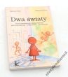 Dwa światy Ruch dyrektywny i niedyrektywny jako wizualizacja — odkrywanie — poznawanie