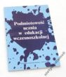 Podmiotowość ucznia w edukacji wczesnoszkolnej pod redakcją Henryka Moroza