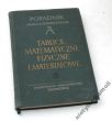 PORADNIK RADIO- I TELEELEKTRYKA  A  TABLICE MATEMATYCZNE FIZYCZNE I MATERIAŁOWE